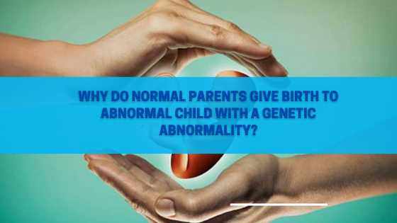 normal parents give birth to abnormal child